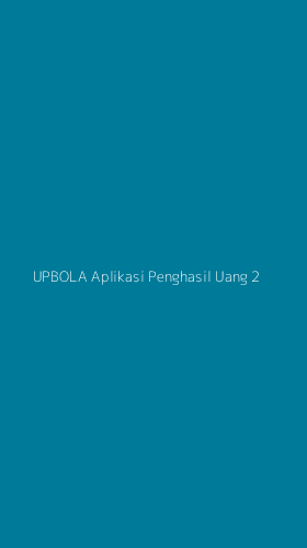 Tampilan Antarmuka Aplikasi Upbola Aplikasi Penghasil Uang - 2