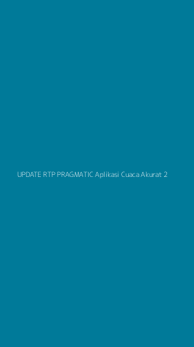 Tampilan Antarmuka Aplikasi Update Rtp Pragmatic Aplikasi Cuaca Akurat - 2