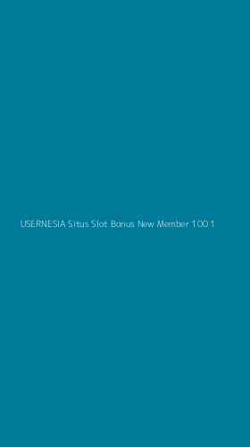 Tampilan Antarmuka Aplikasi Usernesia Situs Slot Bonus New Member 100 - 1