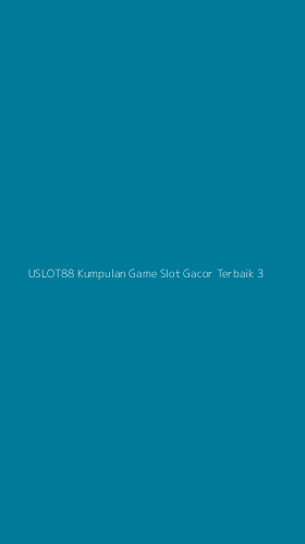 Tampilan Antarmuka Aplikasi Uslot88 Kumpulan Game Slot Gacor Terbaik - 3
