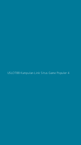 Tampilan Antarmuka Aplikasi Uslot88 Kumpulan Link Situs Game Populer - 4