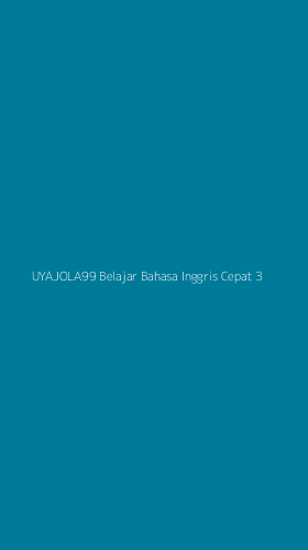 Tampilan Antarmuka Aplikasi Uyajola99 Belajar Bahasa Inggris Cepat - 3