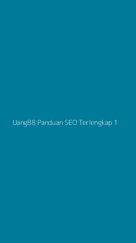 Tampilan Antarmuka Aplikasi Uang88 Panduan Seo Terlengkap - 1