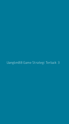 Tampilan Antarmuka Aplikasi Uangbm88 Game Strategi Terbaik - 3