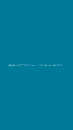 Tampilan Antarmuka Aplikasi Uban4dslot Rtp Slot Tertinggi Hari Ini Gampang Maxwin - 2