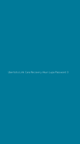 Tampilan Antarmuka Aplikasi Ubertoto Link Cara Recovery Akun Lupa Password - 3