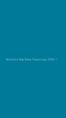 Tampilan Antarmuka Aplikasi Ubertoto Wap Dana Terpercaya 2026 - 1