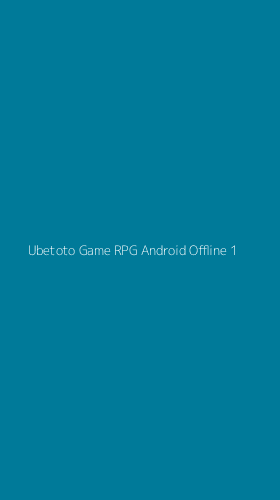 Tampilan Antarmuka Aplikasi Ubetoto Game Rpg Android Offline - 1