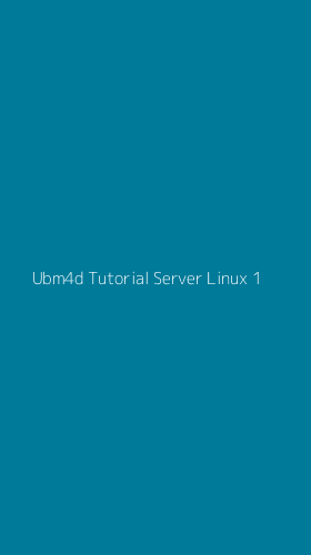 Tampilan Antarmuka Aplikasi Ubm4d Tutorial Server Linux - 1