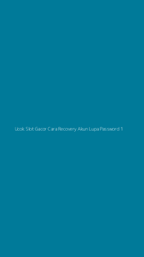 Tampilan Antarmuka Aplikasi Ucok Slot Gacor Cara Recovery Akun Lupa Password - 1