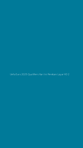 Tampilan Antarmuka Aplikasi Uefa Euro 2025 Qualifiers Hari Ini Perekam Layar Hd - 2