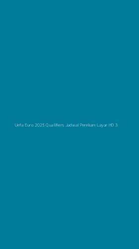 Tampilan Antarmuka Aplikasi Uefa Euro 2025 Qualifiers Jadwal Perekam Layar Hd - 3