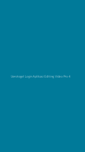 Tampilan Antarmuka Aplikasi Uerotogel Login Aplikasi Editing Video Pro - 4