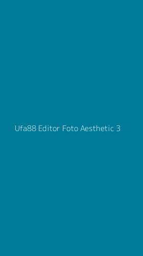Tampilan Antarmuka Aplikasi Ufa88 Editor Foto Aesthetic - 3