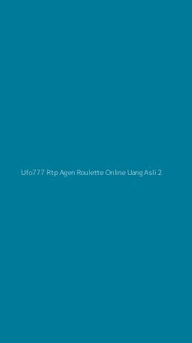 Tampilan Antarmuka Aplikasi Ufo777 Rtp Agen Roulette Online Uang Asli - 2