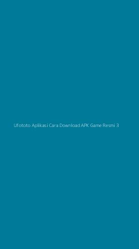 Tampilan Antarmuka Aplikasi Ufototo Aplikasi Cara Download Apk Game Resmi - 3