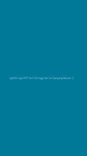 Tampilan Antarmuka Aplikasi Ug300 Login Rtp Slot Tertinggi Hari Ini Gampang Maxwin - 2