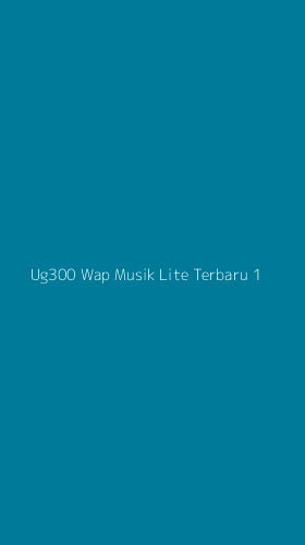 Tampilan Antarmuka Aplikasi Ug300 Wap Musik Lite Terbaru - 1