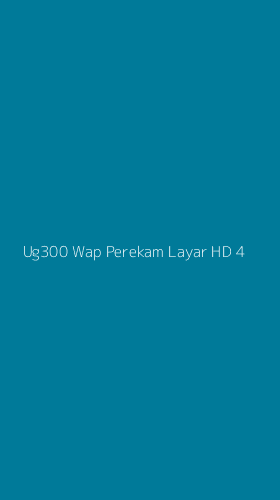 Tampilan Antarmuka Aplikasi Ug300 Wap Perekam Layar Hd - 4