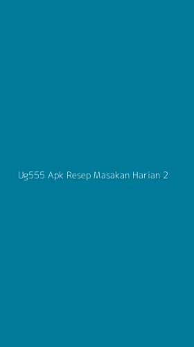 Tampilan Antarmuka Aplikasi Ug555 Apk Resep Masakan Harian - 2