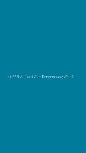 Tampilan Antarmuka Aplikasi Ug555 Aplikasi Alat Pengembang Web - 2