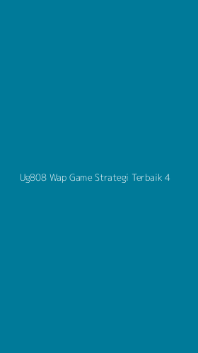 Tampilan Antarmuka Aplikasi Ug808 Wap Game Strategi Terbaik - 4