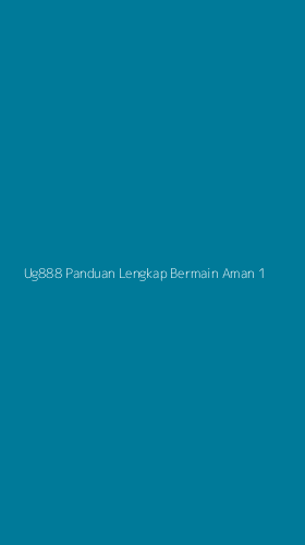 Tampilan Antarmuka Aplikasi Ug888 Panduan Lengkap Bermain Aman - 1