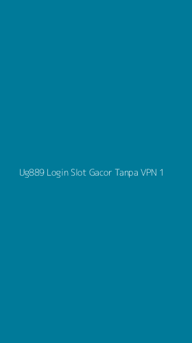 Tampilan Antarmuka Aplikasi Ug889 Login Slot Gacor Tanpa Vpn - 1