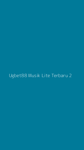 Tampilan Antarmuka Aplikasi Ugbet88 Musik Lite Terbaru - 2