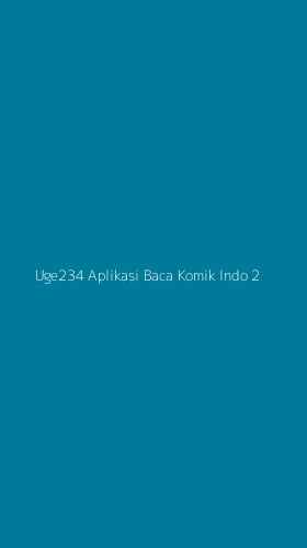 Tampilan Antarmuka Aplikasi Uge234 Aplikasi Baca Komik Indo - 2