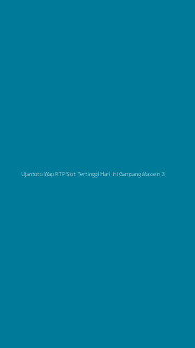 Tampilan Antarmuka Aplikasi Ujantoto Wap Rtp Slot Tertinggi Hari Ini Gampang Maxwin - 3