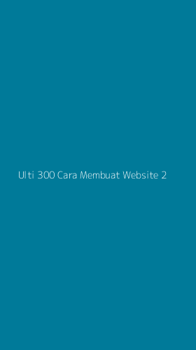 Tampilan Antarmuka Aplikasi Ulti 300 Cara Membuat Website - 2