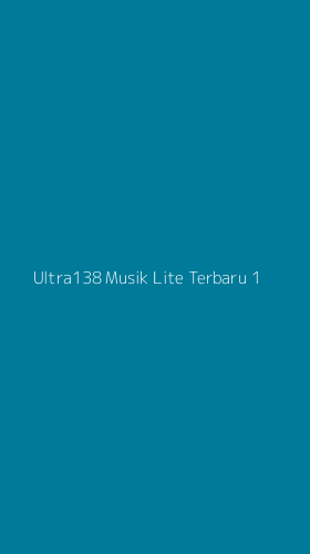 Tampilan Antarmuka Aplikasi Ultra138 Musik Lite Terbaru - 1