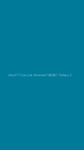 Tampilan Antarmuka Aplikasi Ultra777 Com Link Alternatif Sbobet Terbaru - 3