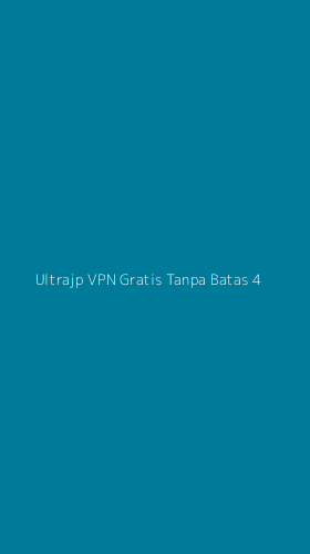 Tampilan Antarmuka Aplikasi Ultrajp Vpn Gratis Tanpa Batas - 4