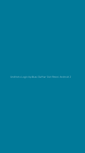 Tampilan Antarmuka Aplikasi Unditoto Login Aplikasi Daftar Slot Resmi Android - 2