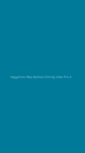 Tampilan Antarmuka Aplikasi Unggultoto Wap Aplikasi Editing Video Pro - 4