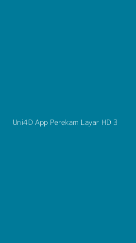 Tampilan Antarmuka Aplikasi Uni4d App Perekam Layar Hd - 3