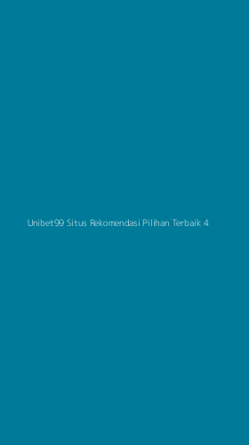 Tampilan Antarmuka Aplikasi Unibet99 Situs Rekomendasi Pilihan Terbaik - 4