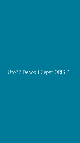 Tampilan Antarmuka Aplikasi Uno77 Deposit Cepat Qris - 2