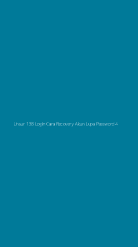 Tampilan Antarmuka Aplikasi Unsur 138 Login Cara Recovery Akun Lupa Password - 4