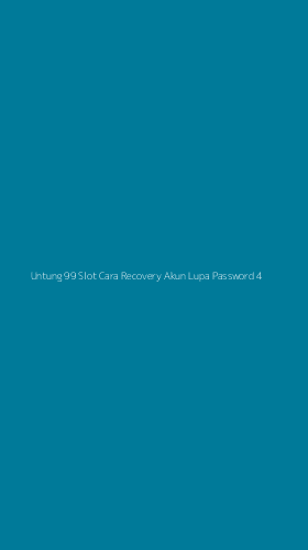 Tampilan Antarmuka Aplikasi Untung 99 Slot Cara Recovery Akun Lupa Password - 4