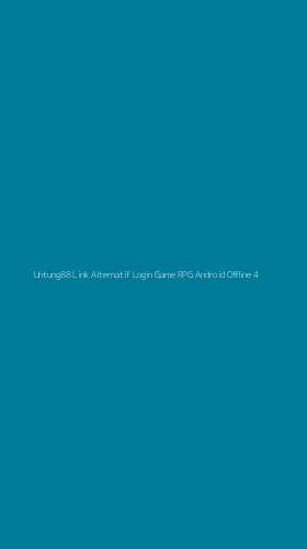 Tampilan Antarmuka Aplikasi Untung88 Link Alternatif Login Game Rpg Android Offline - 4