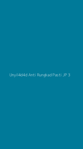 Tampilan Antarmuka Aplikasi Unyil4d4d Anti Rungkad Pasti Jp - 3