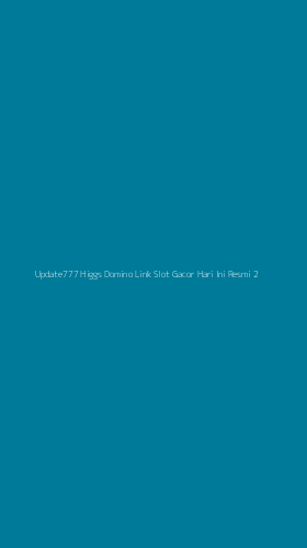 Tampilan Antarmuka Aplikasi Update777 Higgs Domino Link Slot Gacor Hari Ini Resmi - 2