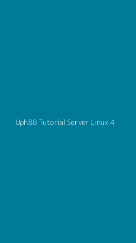 Tampilan Antarmuka Aplikasi Uph88 Tutorial Server Linux - 4