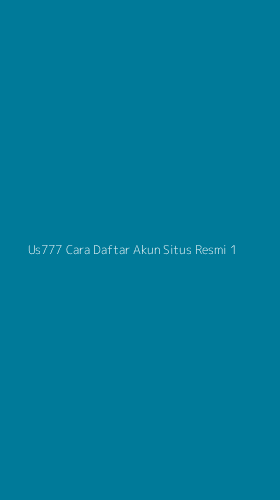 Tampilan Antarmuka Aplikasi Us777 Cara Daftar Akun Situs Resmi - 1