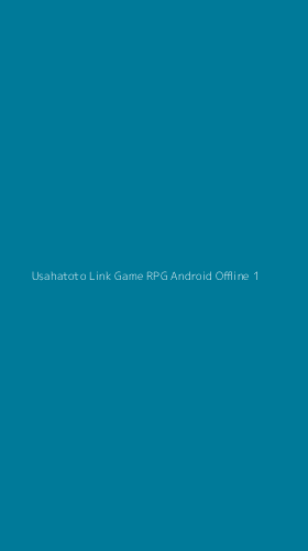 Tampilan Antarmuka Aplikasi Usahatoto Link Game Rpg Android Offline - 1