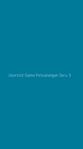 Tampilan Antarmuka Aplikasi Userslot Game Petualangan Seru - 3