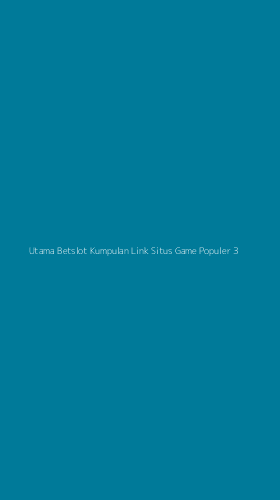 Tampilan Antarmuka Aplikasi Utama Betslot Kumpulan Link Situs Game Populer - 3